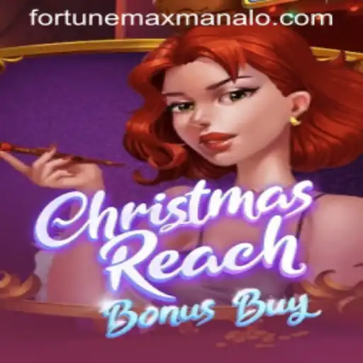 ChristmasReachBonusBuy: Discover the Thrills of Fortune Max Gaming
