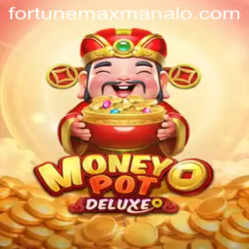 Exploring MoneyPotDELUXE: The Ultimate Fortune Max Experience