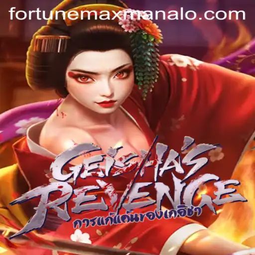 GeishasRevenge: The Ultimate Gaming Experience with Fortune Max
